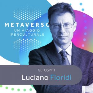 Metaverso: un viaggio iperculturale - Luciano Floridi