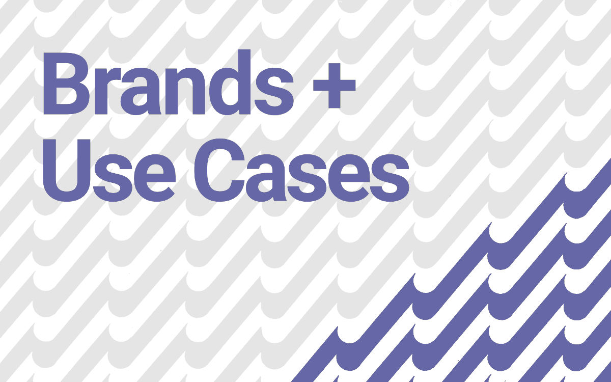 Watch > Brands + Use Cases