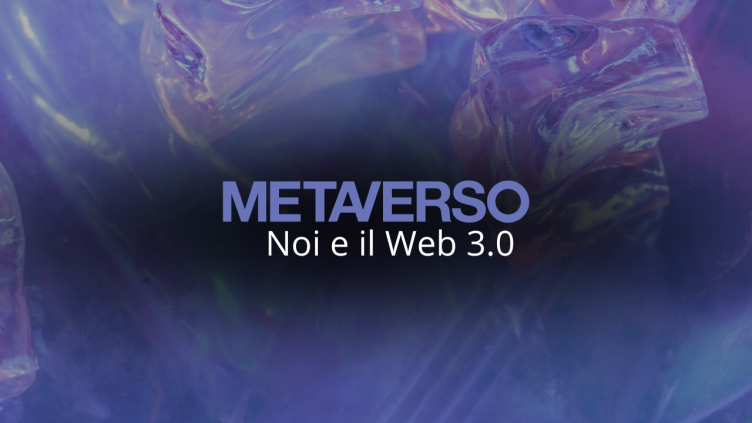 Metaverso. Noi e il web 3.0