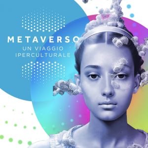 Metaverso: un viaggio iperculturale