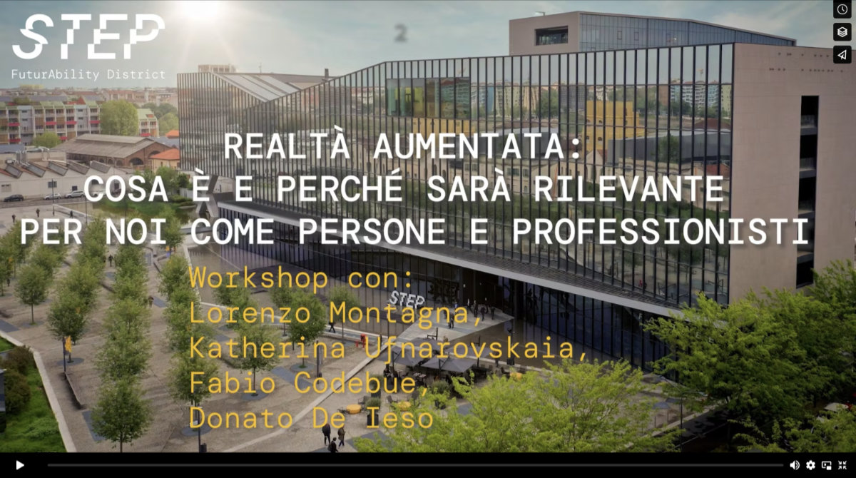 Step – Realtà Aumentata: cosa è e perché sarà rilevante per noi come persone e professionisti - Lorenzo Montagna