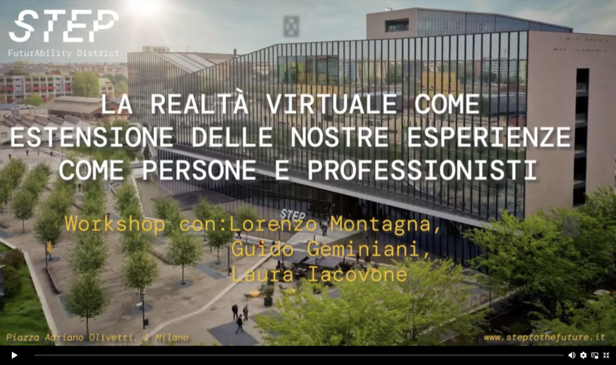 Step - La Realtà Virtuale come estensione delle nostre esperienze come persone e professionisti Step - La Realtà Virtuale come estensione delle nostre esperienze come persone e professionisti