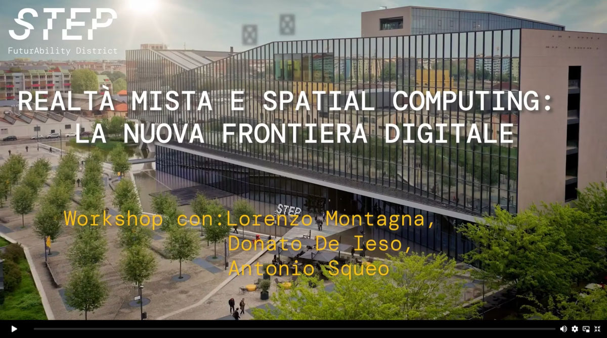 STEP - Realtà mista e Spatial Computing: la nuova frontiera digitale STEP - Realtà mista e Spatial Computing: la nuova frontiera digitale